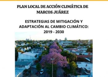 Marcos Juárez presentó su Plan Local de Acción Climática a 2030