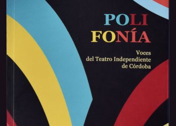 Se presenta un libro sobre la escena teatral independiente de Córdoba